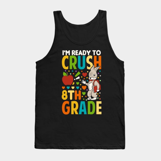 I'm Ready To Crush 8th Grade Back To School Tank Top by Tesszero